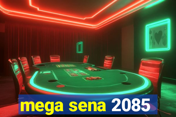 mega sena 2085